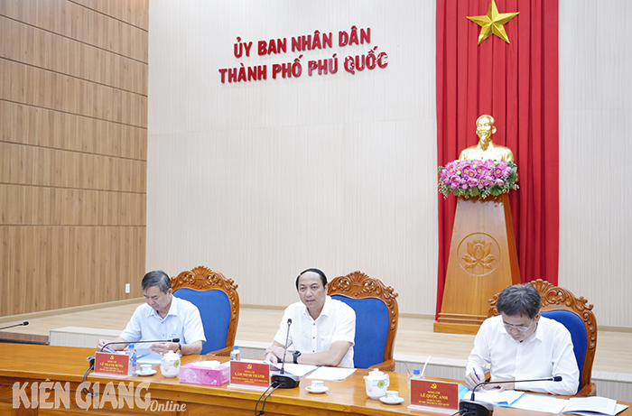 Chủ tịch UBND tỉnh Kiên Giang Lâm Minh Thành làm việc với Ban Thường vụ Thành ủy Phú Quốc
